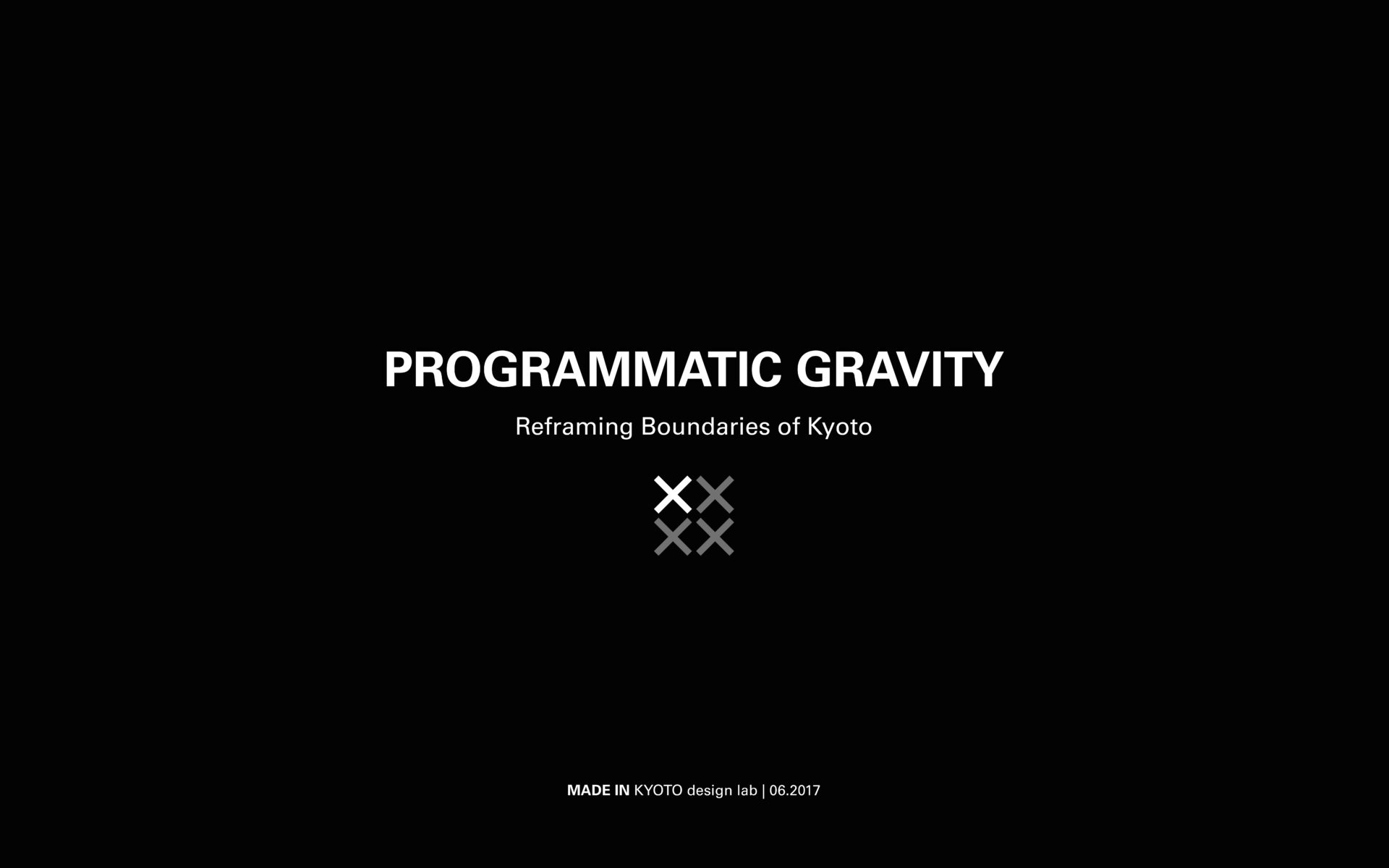 PROGRAMMATIC GRAVITY. Made in, 2017